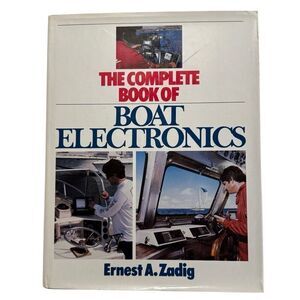 The Complete Book of Boat Electronics by Ernest A ZADIG 1st Edition 1984 HB
